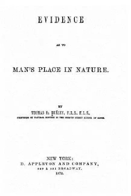 Evidence as to man's place in nature by Thomas H. Huxley