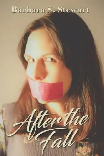 After The Fall: The Rise and The Shine by Barbara S. Stewart
