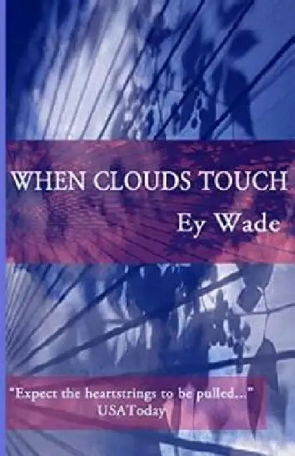 When Clouds Touch by Ey Wade