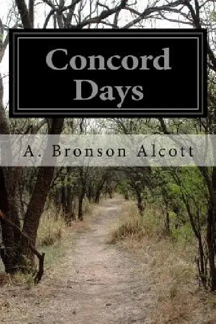 Concord Days by A. Bronson Alcott
