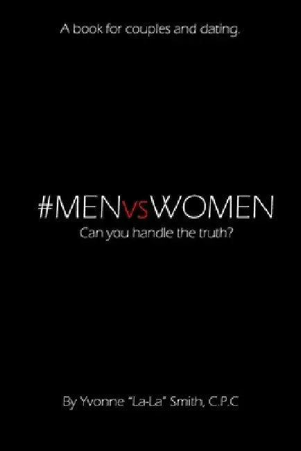 #menvswomen: Can you handle the truth? A book for couples by Yvonne La-La Smith