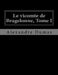 Le vicomte de Bragelonne, Tome I by Jhon La Cruz, Alexandre Dumas