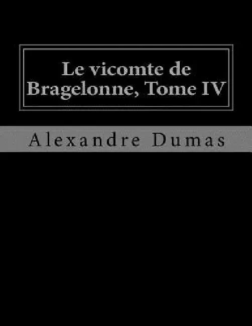Le vicomte de Bragelonne, Tome IV by Jhon La Cruz, Alexandre Dumas