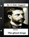 The ghost kings. NOVEL by H. Rider Haggard (Original Version) by H. Rider Haggard