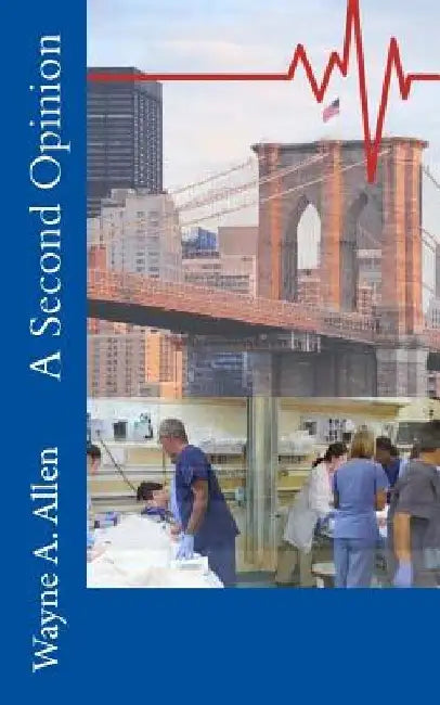 A Second Opinion by Wayne a. Allen