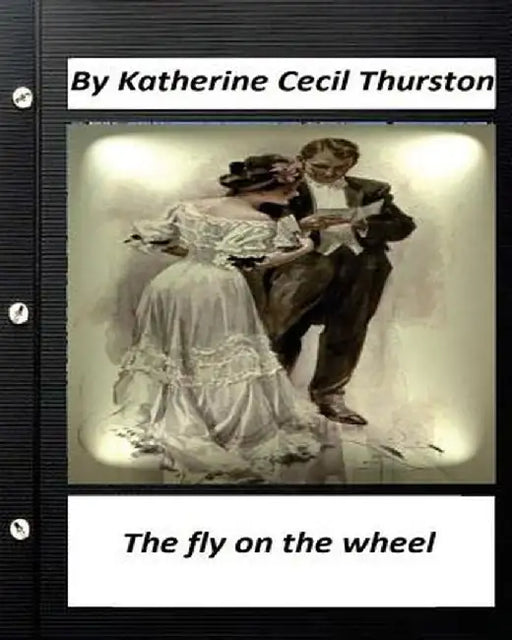 Fly On The Wheel By Katherine by Thurston Katherine Cecil