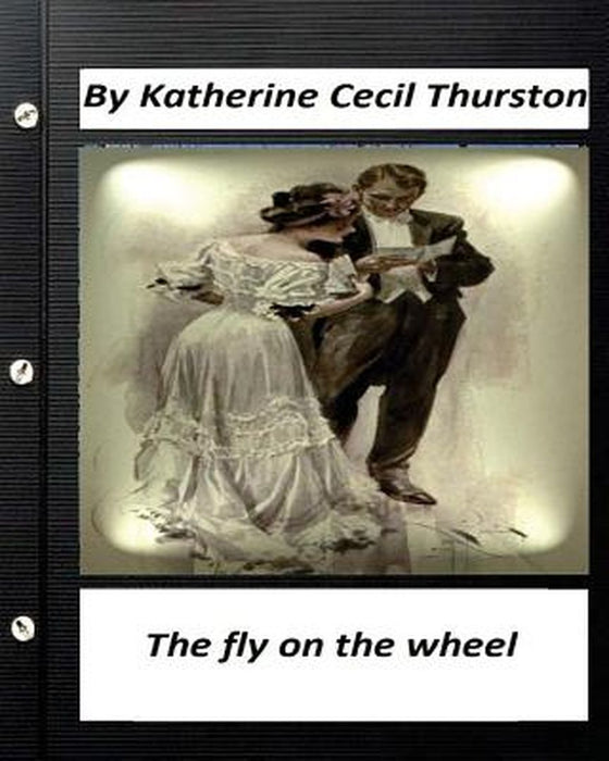 Fly On The Wheel By Katherine by Thurston Katherine Cecil