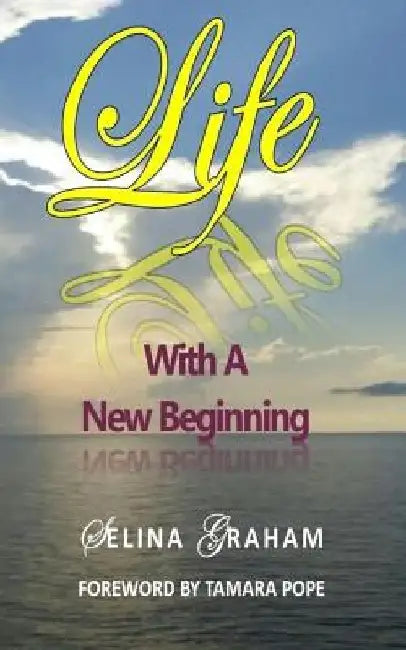 Life With A New Beginning by A. Selina Graham