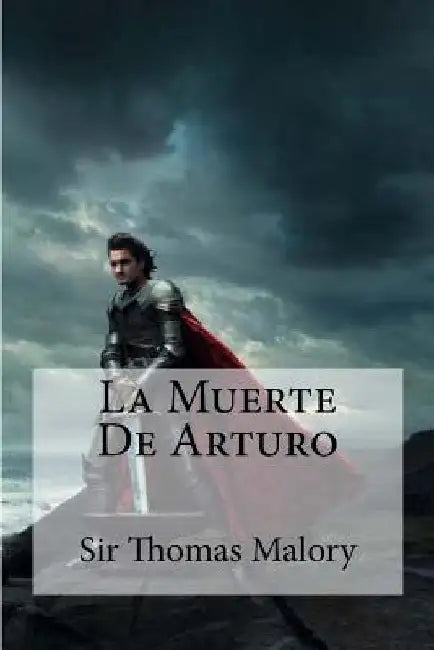 La Muerte De Arturo by Malory, Thomas
