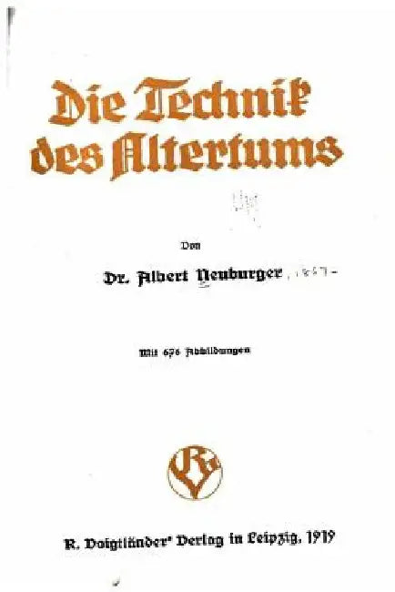Die technik des altertums by Neuburger, Albert