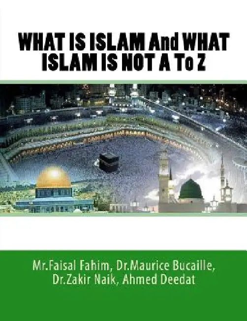 WHAT IS ISLAM And WHAT ISLAM IS NOT A To Z by Ahmed Deedat