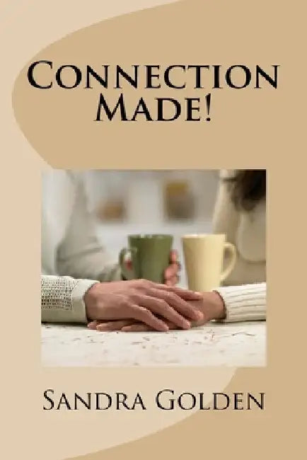 Connection Made! by Sandra Golden