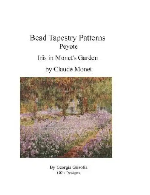 Bead Tapestry Patterns Peyote Iris in Monet's Garden by Georgia Grisolia