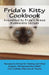 Frida's Kitty Cookbook: Recipes & Advise for Making Certified Organic All-Natural Non-GMO Cat Cookies, Biscuits & Treats by Alessandra Luciano