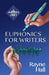 Euphonics for Writers: Professional Techniques for Fiction Authors by Rayne Hall
