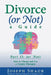 Divorce (or Not) A Guide Part II: (or Not): How to Choose and Use a Couples Therapist by Joseph Shaub