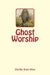 Ghost Worship by Charles Grant Allan