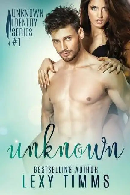 Unknown: Billionaire Contemporary Romance by Lexy Timms