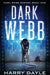 Dark Webb by Harry Dayle