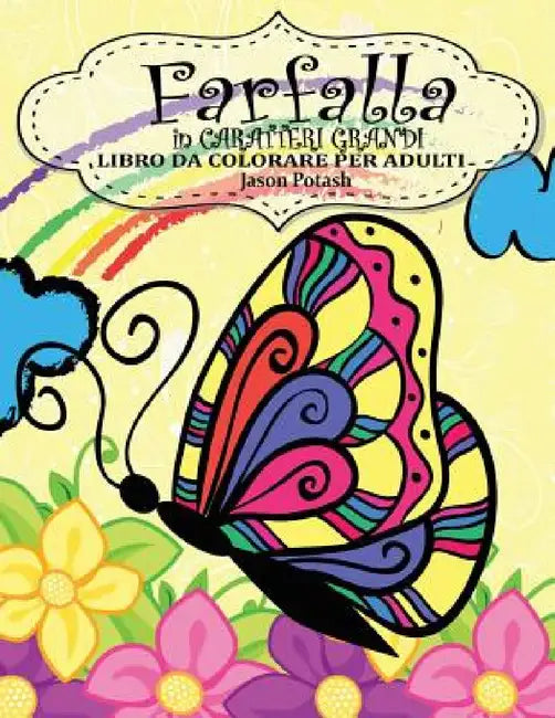 Farfalla in Caraterri Grandi Libro Da Colorare Per Adulti by Jason Potash