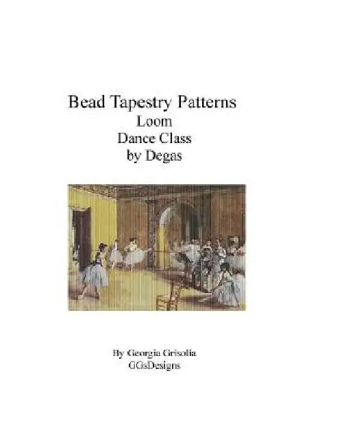 Bead Tapestry Patterns Loom Dance Class by Degas by Georgia Grisolia