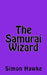 The Samurai Wizard by Simon Hawke