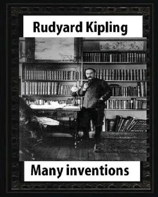 Many Inventions, by Rudyard Kipling by Rudyard Kipling