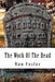The Work Of The Dead: A Post Apocalyptic Prepper Action/Adventure Fiction Epic Series by Ron Foster
