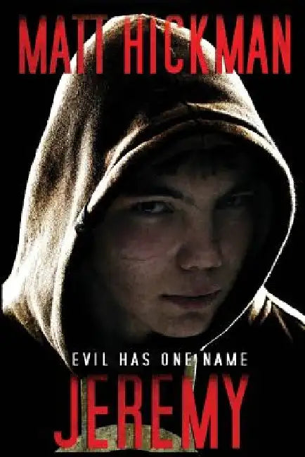 Jeremy: Evil Has One Name by Matt Hickman