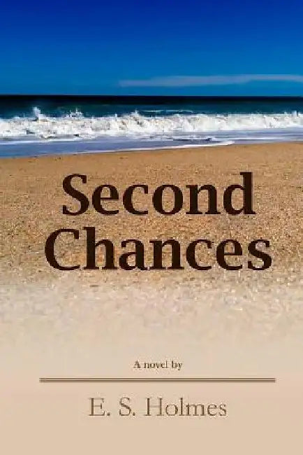 Second Chances by E. S. Holmes