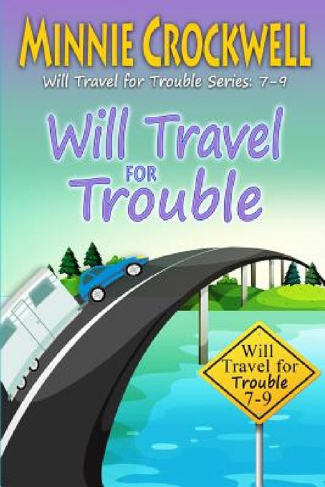 Will Travel for Trouble Series: Books 7-9 by Minnie Crockwell