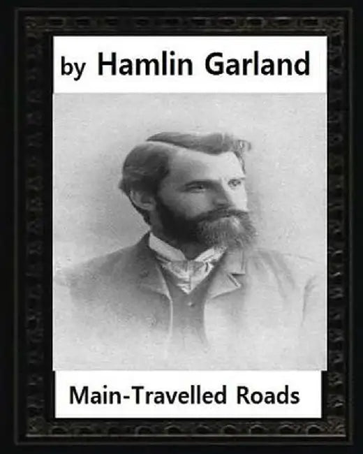 Main-Travelled Roads (1891), by Hamlin Garland by Garland, Hamlin