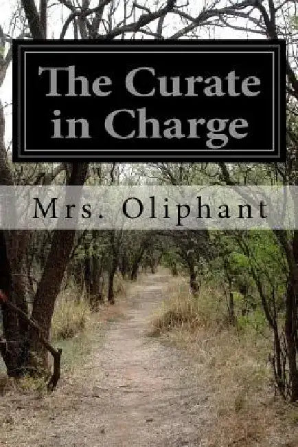The Curate in Charge by Margaret Wilson Oliphant