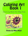 Coloring Art Book 1: Coloring Book For Big Kids by Penny L. Maier