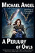 A Perjury of Owls: Book Four of 'Fantasy & Forensics' by Michael Angel