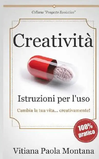 Creatività - Istruzioni per l'uso by Montana, Vitiana Paola