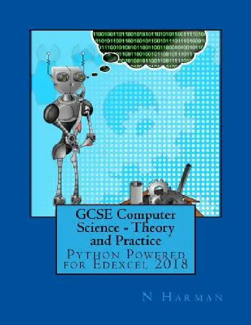 GCSE Computer Science - Theory and Practice: Python Powered for Edexcel 2018 by N. Harman