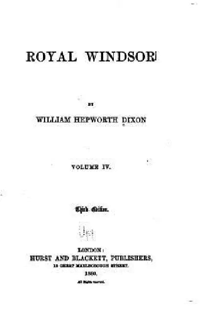 Royal Windsor - Vol. IV by William Hepworth Dixon