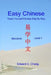Easy Chinese: Teach Yourself Chinese Step by Step: Mandarin Level 1 by Chang, Edward C.