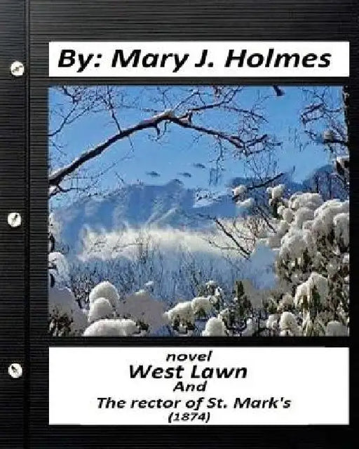West Lawn, and The Rector of St. Mark's (1874) NOVEL by Mary J.Holmes by Mary J. Holmes