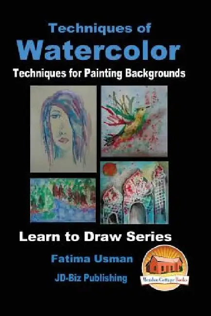 Techniques of Watercolor - Techniques for Painting Backgrounds by John Davidson