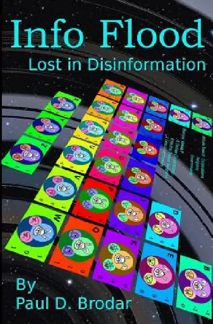 Info Flood: Lost in Disinformation by Paul D. Brodar