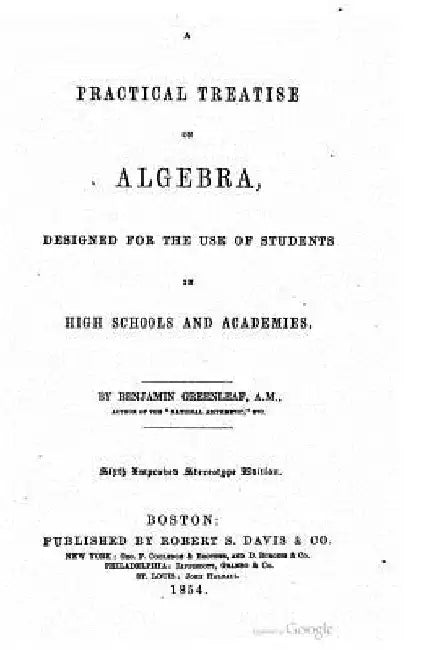 A Practical Treatise on Algebra, Designed for the Use of Students in High Schools and Academies by Benjamin Greenleaf