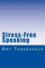 Stress-Free Speaking: A concise guide to effective public speaking by Amy Tennenbaum