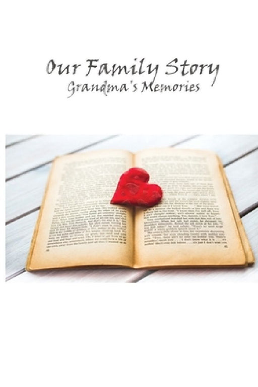 Our Family Story: Grandma's Memories by Eg Bartlett