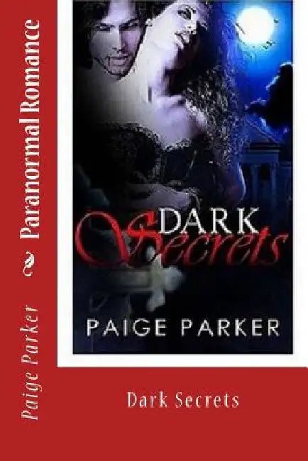 Paranormal Romance: Dark Secrets by Paige Parker