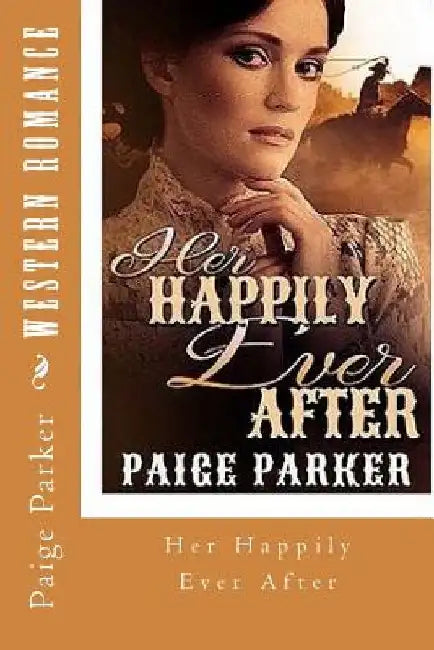 Western Romance: Her Happily Ever After by Paige Parker