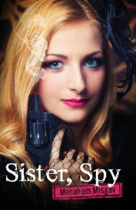 Sister, Spy by Menachem Misgav