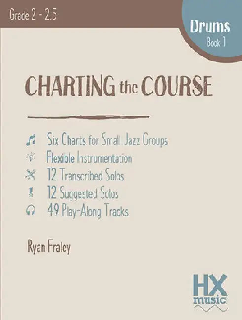 Charting the Course, Drum Set Book 1 by Ryan Fraley