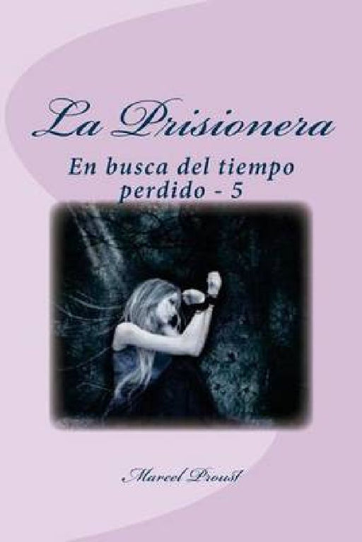 La Prisionera: En busca del tiempo perdido - 5 by Consuelo Berges